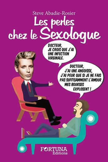 Couverture du livre « Les perles chez le sexologue » de Steve Abadie-Rosier aux éditions Fortuna