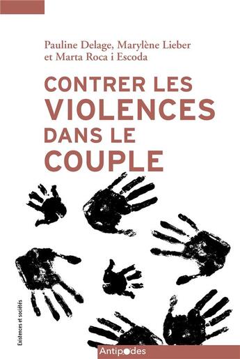 Couverture du livre « Contrer les violences dans le couple. emergence et reconfigurations d 'un probleme public » de Lieb Delage Pauline aux éditions Antipodes Suisse