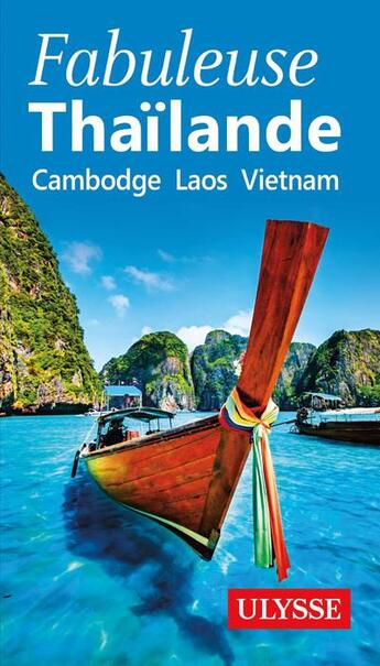 Couverture du livre « Thailande : Cambodge, Laos, Vietnam (édition 2019) » de Collectif Ulysse aux éditions Ulysse