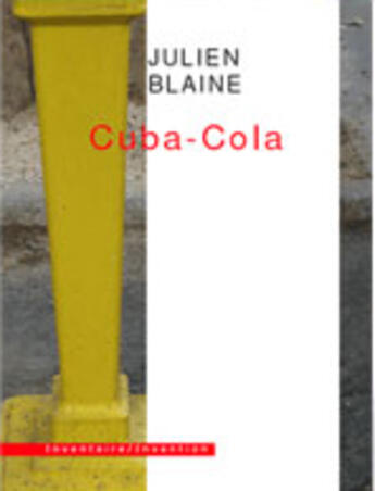 Couverture du livre « Cuba-cola » de Julien Blaine aux éditions Inventaire Invention