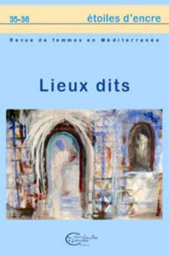 Couverture du livre « Étoiles d'encre t.35-36 : lieux dits » de Karima Berger aux éditions Chevre Feuille Etoilee