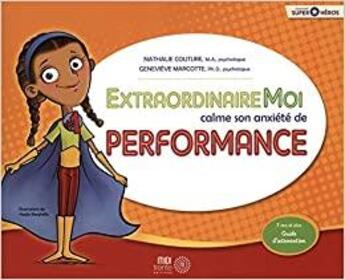 Couverture du livre « Extraordinaire Moi Calme Son Anxiete De Performance » de Couture Nathalie aux éditions Midi Trente