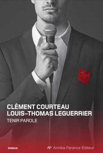 Couverture du livre « Tenir parole » de Clement Courteau et Louis-Thomas Leguerrier aux éditions Annika Parance