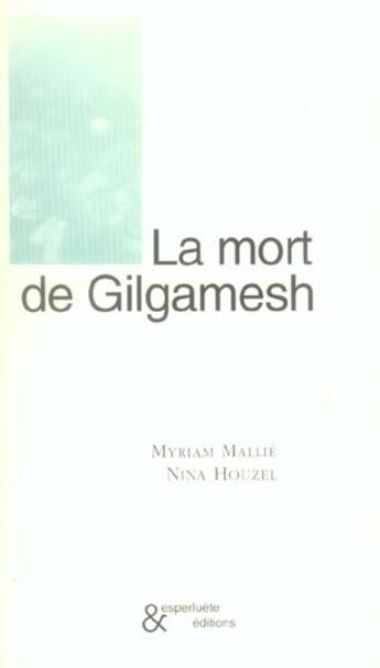 Couverture du livre « La mort de gilgamesh » de Myriam Mallie aux éditions Esperluete