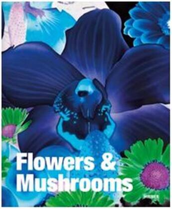 Couverture du livre « Flowers & mushrooms » de Stooss Toni aux éditions Hirmer