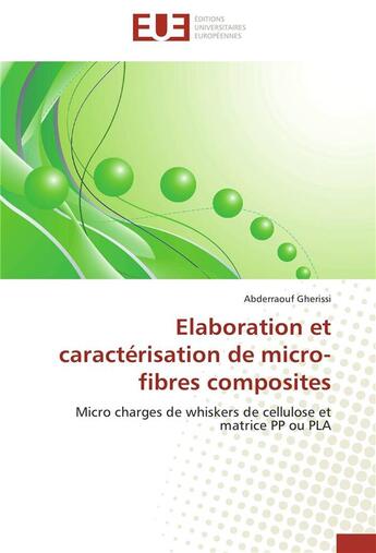 Couverture du livre « Elaboration et caracterisation de micro-fibres composites » de Gherissi-A aux éditions Editions Universitaires Europeennes