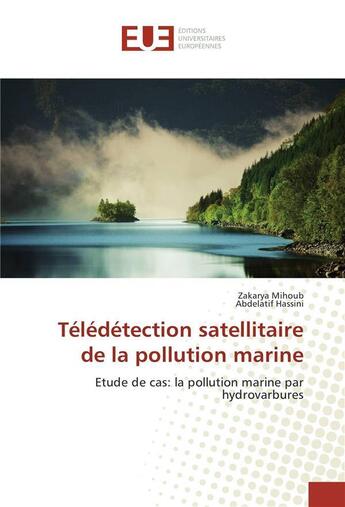 Couverture du livre « Teledetection satellitaire de la pollution marine » de  aux éditions Editions Universitaires Europeennes