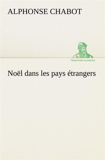 Couverture du livre « Noel dans les pays etrangers » de Chabot Alphonse aux éditions Tredition