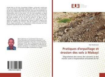 Couverture du livre « Pratiques d'orpaillage et erosion des sols a mabayi - degradation des terres des versants et des mar » de Nsabimana Abel aux éditions Editions Universitaires Europeennes