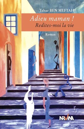 Couverture du livre « Adieu maman ! redites moi la vie ! » de Ben Meftah Tahar aux éditions Nirvana