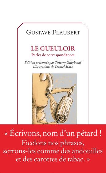 Couverture du livre « Le gueuloir ; perles de correspondances » de Gustave Flaubert aux éditions Castor Astral