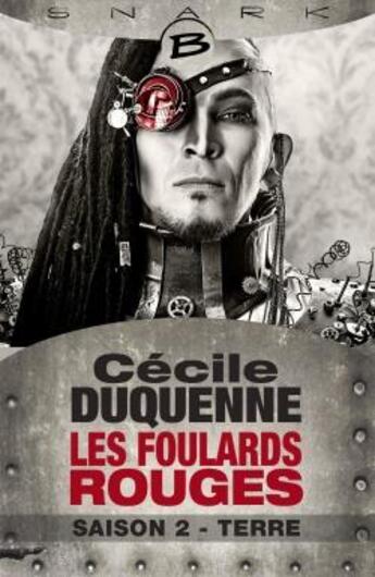 Couverture du livre « Les foulards rouges saison 2 ; terre » de Cécile Duquenne aux éditions Bragelonne