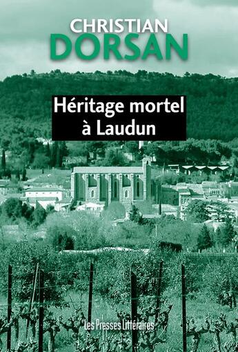 Couverture du livre « Héritage mortel à Laudun » de Dorsan Christian aux éditions Presses Litteraires