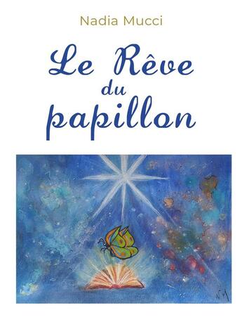 Couverture du livre « Le reve du papillon » de Mucci Nadia aux éditions Librinova