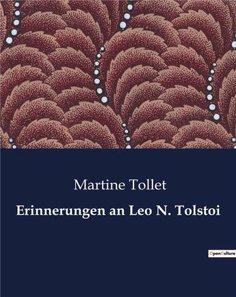 Couverture du livre « Erinnerungen an Leo N. Tolstoi » de Tollet Martine aux éditions Culturea