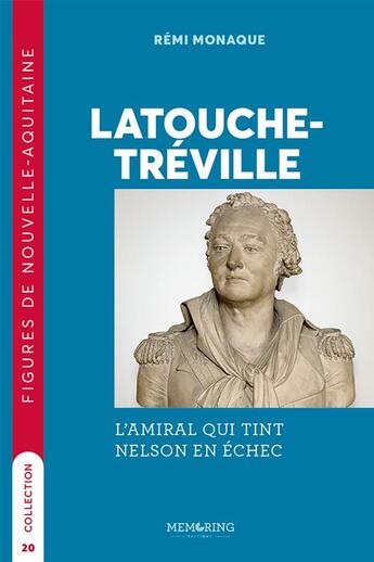 Couverture du livre « Latouche-Tréville : L'amiral qui tint Nelson en échec » de Remi Monaque aux éditions Memoring Editions