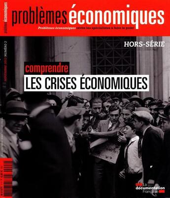 Couverture du livre « PROBLEMES ECONOMIQUES n.3054 : comprendre les crises » de Problemes Economiques aux éditions Documentation Francaise