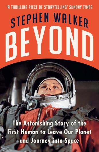 Couverture du livre « BEYOND - THE ASTONISHING STORY OF FIRST HUMAN TO LEAVE OUR PLANET JOURNEY » de Stephen Walker aux éditions William Collins