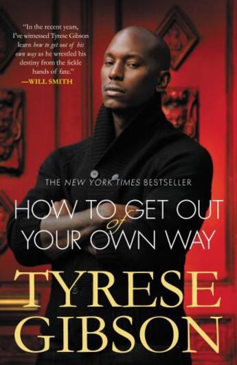 Couverture du livre « How to Get Out of Your Own Way » de Gibson Tyrese aux éditions Grand Central Publishing