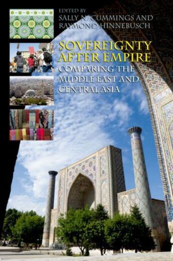 Couverture du livre « Sovereignty After Empire: Comparing the Middle East and Central Asia » de Sally Cummings aux éditions Edinburgh University Press