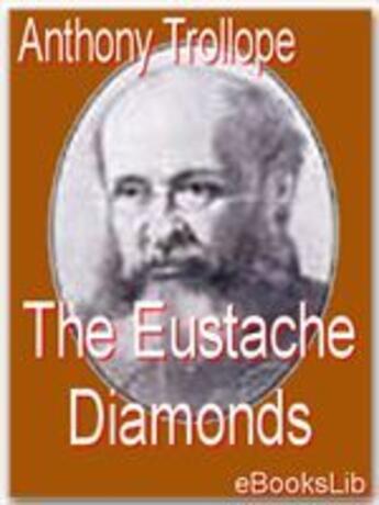 Couverture du livre « The Eustache Diamonds » de Anthony Trollope aux éditions Ebookslib