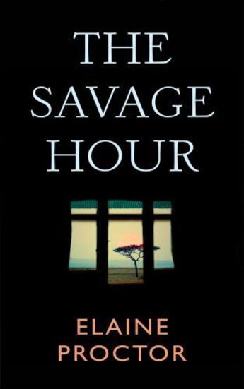 Couverture du livre « The Savage Hour » de Proctor Elaine aux éditions Quercus Publishing Digital