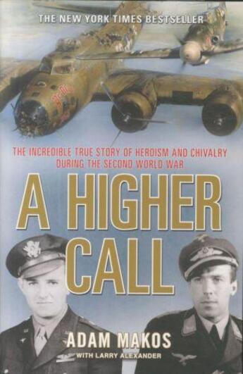 Couverture du livre « A higher call » de Adam Makos et Larry Alexander aux éditions Atlantic Books