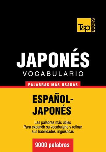 Couverture du livre « Vocabulario español-japonés - 9000 palabras más usadas » de Andrey Taranov aux éditions T&p Books