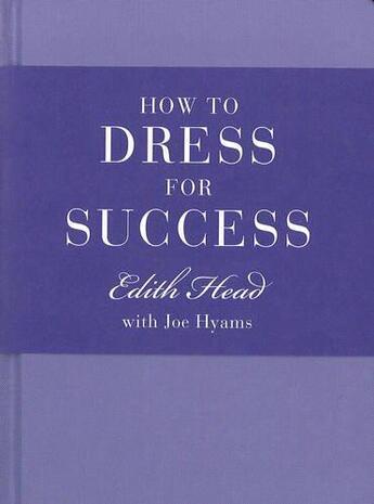 Couverture du livre « How to Dress for Success » de Edith Head aux éditions Victoria And Albert Museum