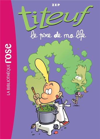 Couverture du livre « Titeuf Tome 17 : le pire de ma life » de Zep et Shirley Anguerrand aux éditions Hachette Jeunesse