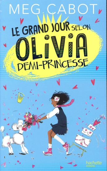 Couverture du livre « Le grand jour selon Olivia, demi-princesse » de Meg Cabot aux éditions Hachette Romans