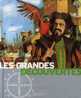 Couverture du livre « Les grandes découvertes » de Pierre Miquel et Denise Millet et Millet Claude aux éditions Le Livre De Poche Jeunesse