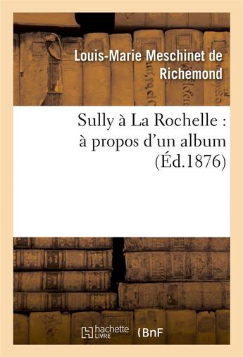 Couverture du livre « Sully a la rochelle : a propos d'un album » de Meschinet De Richemo aux éditions Hachette Bnf