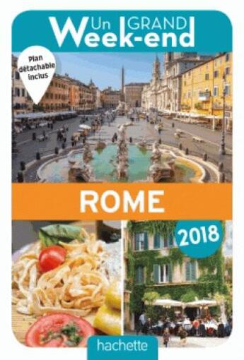 Couverture du livre « Un grand week-end ; à Rome (édition 2018) » de Collectif Hachette aux éditions Hachette Tourisme