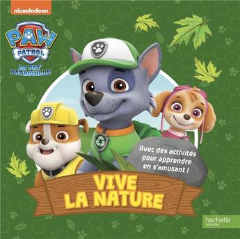 Couverture du livre « Pat' patrouille - vive la nature » de  aux éditions Hachette Jeunesse