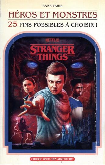 Couverture du livre « Stranger Things Tome 5 : héros et monstres (25 fins possibles à choisir !) » de Rana Tahir aux éditions Hachette Romans