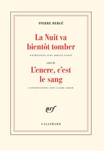 Couverture du livre « La nuit va bientôt tomber ; l'encre, c'est le sang » de Laure Adler et Pierre Berger et Joelle Gayot aux éditions Gallimard