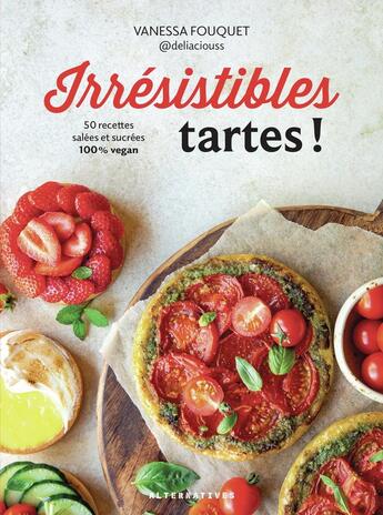 Couverture du livre « Tartes vegan » de Vanessa Fouquet aux éditions Alternatives