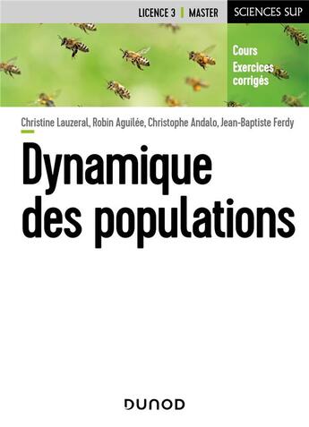 Couverture du livre « Dynamique des populations : Cours et exercices corrigés » de Christine Lauzeral et Robin Aguilée et Christophe Andalo et Jean-Baptiste Ferdy aux éditions Dunod