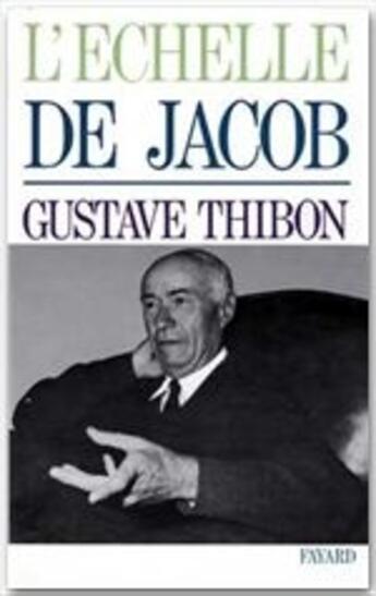 Couverture du livre « L'échelle de Jacob » de Gustave Thibon aux éditions Fayard