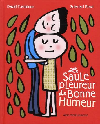 Couverture du livre « Le saule pleureur de bonne humeur » de David Foenkinos et Soledad Bravi aux éditions Albin Michel Jeunesse