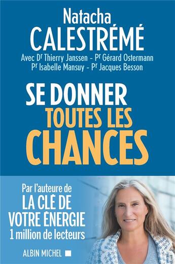 Couverture du livre « Guérir en se donnant toutes les chances » de Natacha Calestreme aux éditions Albin Michel