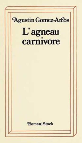 Couverture du livre « L'agneau carnivore » de Gomez-Arcos-A aux éditions Stock