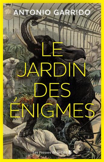 Couverture du livre « Le jardin des énigmes » de Antonio Garrido aux éditions Presses De La Cite