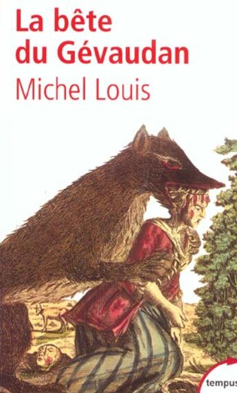 Couverture du livre « La bête du Gévaudan » de Michel Louis aux éditions Tempus/perrin