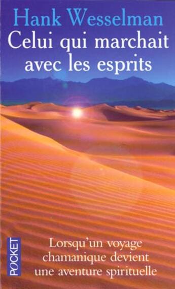 Couverture du livre « Celui Qui Marchait Avec Les Esprits » de Hank Wesselman aux éditions Pocket