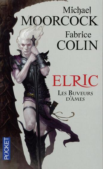 Couverture du livre « Elric ; les buveurs d'âme » de Fabrice Colin et Michael Moorcock aux éditions Pocket