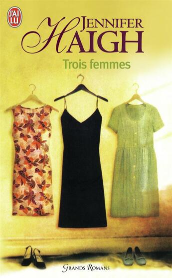 Couverture du livre « Trois femmes » de Jennifer Haigh aux éditions J'ai Lu