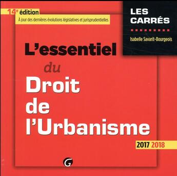 Couverture du livre « L'essentiel du droit de l'urbanisme (édition 2017/2018) » de Isabelle Savarit-Bourgeois aux éditions Gualino