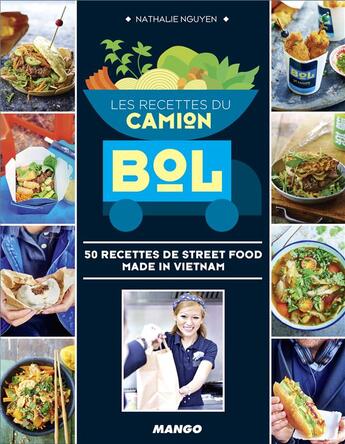 Couverture du livre « Les recettes du Camion BOL » de Nathalie Nguyen aux éditions Mango